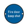 Zoo Hardware ZSS09-PCB Signage - Fire Door Keep Shut - 76mm dia Powder Coated Matt Black